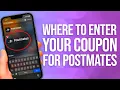 How To Enter A Coupon On Postmates Save Money On Your Order