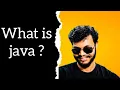 WHAT IS JAVA LECTURE - 1