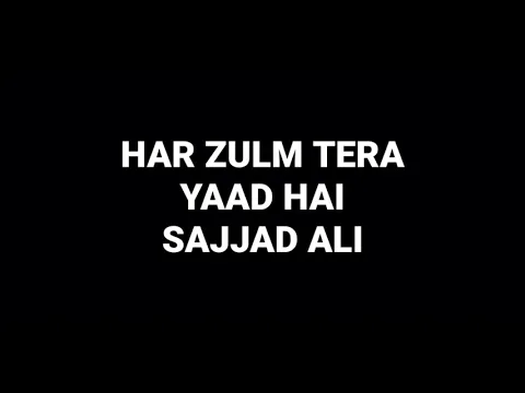 Download MP3 Har Zulm Tera Yaad Hai: Sajjad Ali: Hq Audio Flac: Pakistani Pop Song