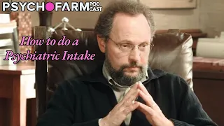 How to Do a Psychiatric Intake The Art and Science of the First Hour