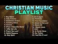 Christian Music Playlist 2025 Best Worship Songs | Praise and Worship Non Stop Playlist