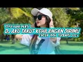 Download Lagu DJ AKU TAKUT KEHILANGAN DIRIMU STYLE KANE PARTY TIKTOK VIRAL TERBARU 2025