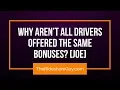 Why Aren t All Drivers Offered the Same Bonuses Joe