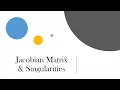 Jacobian Matrix and Singularities Robotics Introduction Part 1