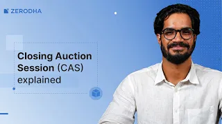 SEBI s new Closing Auction Session CAS What s changing and how the closing price is set