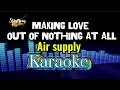 Download Lagu MAKING LOVE OUT OF NOTHING AT ALL- KARAOKE - AIR SUPPLY HIGHER KEY +1