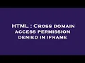 HTML Cross domain access permission denied in iframe
