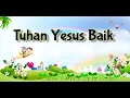 Download Lagu TUHAN YESUS BAIK KARAOKE WITH LYRICS