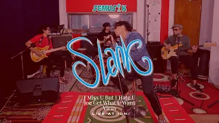 semusik slank i miss u but i hate u joe get what u want virus live at potlot 