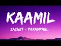 KAAMIL (Lyrics): Sachet-Parampara | Kausar Munir | Latest Hindi Song | Bhushan Kumar