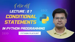 Python Tutorial Lec 7 Conditional Statements in Python Programming if - elif
