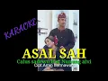 Download Lagu ASAL SAH KARAOKE............... Calus Sadewo feat Nunung Alvi Cipt .Amin Hermawan Arr .Wisnu Ochol