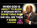 Dr.Myles Munroe: When God Is About to Bless a Woman with Something Big, She Will See These 7 Signs\