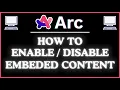 How to Enable or Disable Embedded Content in the Arc Browser Easy Step-by-Step PC Guide