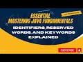 Mastering Java Fundamentals Identifiers Reserved Words and Keywords Explained Part - 1