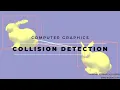 Chapter 7 - Collision Detection in Computer Graphics