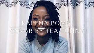 KAPENA -POMPI (Cover by TeaFunny)