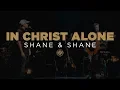 Download Lagu Shane \u0026 Shane: In Christ Alone
