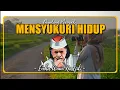 Download Lagu Mensyukuri Keluasan Hidup - Cak Nun