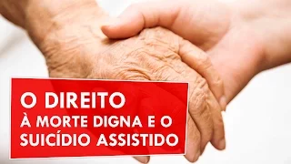 O direito à morte digna e o suicídio assistido | Sua Saúde na Rede