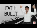 Fatih Bulut - Ağlama Ne Olur - 2020 Yeni