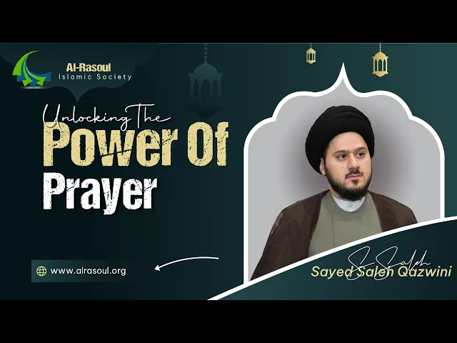 ⁣Unlocking the Power of Prayer - Sayed Saleh Al-Qazwini
