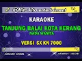 Download Lagu KARAOKE TANJUNG BALAI KOTA KERANG - NADA WANITA