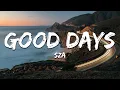 SZA - Good Days (Lyrics)