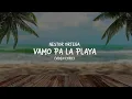 (VIDEO LYRIC) VAMOS PA´ LA PLAYA  - NESTOR ORTEGA, GUI BRAZIL