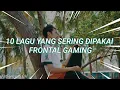 Download Lagu 10 LAGU YANG SERING DIPAKAI FRONTAL GAMING 2019-2023! - FREE FIRE INDONESIA