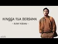 Download Lagu Rizky Febian - Hingga Tua Bersama (Lirik)