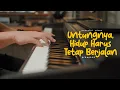 Download Lagu Untungnya, Hidup Harus Tetap Berjalan - Bernadya (Peaceful Piano)