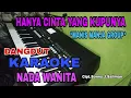 Download Lagu KARAOKE_HANYA CINTA YANG KUPUNYA_NADA WANITA_DANGDUT ORGEN TUNGGAL