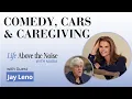 Lagu Jay Leno over comedy, auto's en mantelzorg | Leven boven het lawaai met Maria