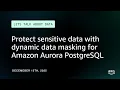 Protect sensitive data with dynamic data masking for Amazon Aurora PostgreSQL