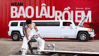 WEAN - BAO LÂU RỒI EM | Official Music Video