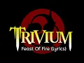 Trivium - Feast of Fire (Lyrics)