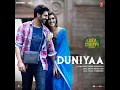 Duniyaa (From "Luka Chuppi") - Akhil & Dhvani Bhanushali