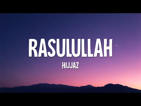 Download MP3 Hijjaz - Rasulullah (Lirik)