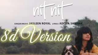 nit nit jasleen royal 8d version 