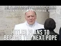 Download Lagu Hitler plans to become the next pope
