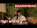 high and dry by radiohead - cover
