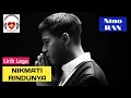 Nikmati Rindunya - NINO RAN - Lirik Lagu