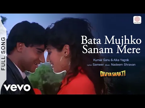 Download MP3 Bata Mujko Sanam Mere - Full Song|Divya Shakti |Kumar S., Alka Yagnik |Ajay,Raveena