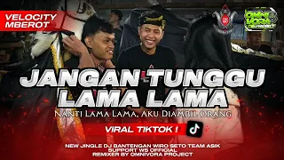 dj bantengan jangan tunggu lama lama style velocity wiro seto team asik from omnivoraproject 