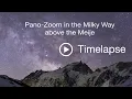 Download Lagu Panorama Zoom Timelapse in the Milky Way above the Meije 4K