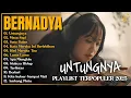 Download Lagu Album Bernadya | UNTUNGNYA - MASA SEPI - Song Playlist Full Album Terbaru 2025, The Best Of Bernadya