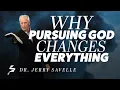 Why Pursuing God Changes Everything - Dr Jerry Savelle