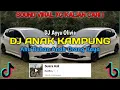 Download Lagu DJ ANAK KAMPUNG BY DJ AYYA OLIVIA | DJ AKU BUKAN ORANG KAYA VIRAL TIKTOK 2024 !