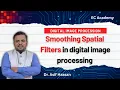Smoothing Spatial Filters in DIP Averaging Median Filters Explained